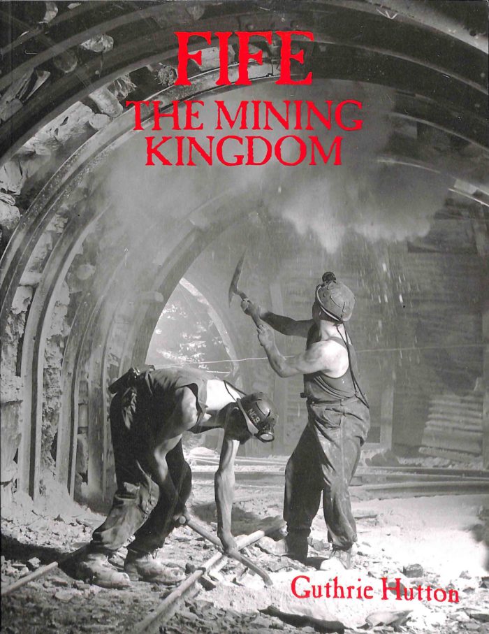 Fife, The Mining Kingdom