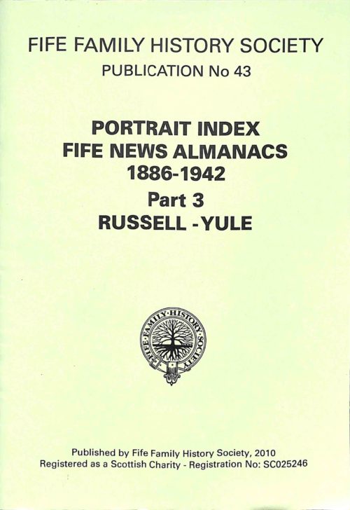 Publication 43, Portrait Index, Fife News Almanacs, 1886-1942, Part 3, Russell- Yule