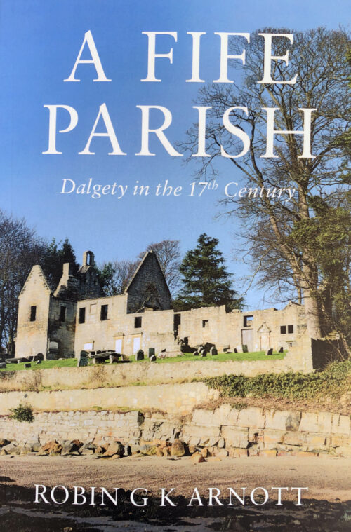 A Fife Parish - Dalgety in the 17th Century