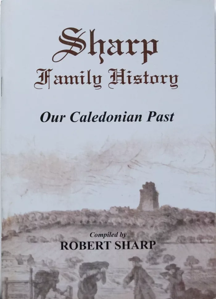 Sharp Family History. Our Caledonian Past