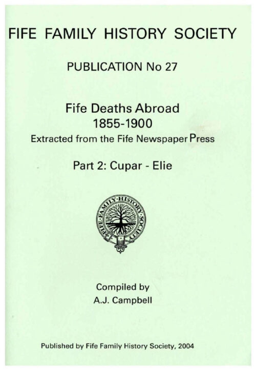 Publication No 27. Fife Deaths Abroad 1855-1900 Part 2- Cupar -Elie